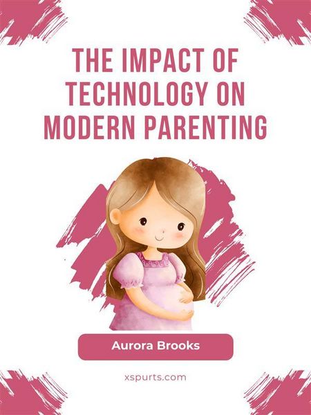 Produktbild: The Impact of Technology on Modern Parenting