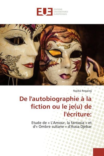 Produktbild: De l'autobiographie &agrave; la fiction ou le je(u) de l'&eacute;criture: