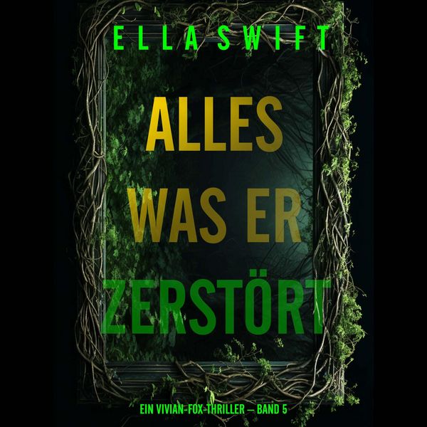 Produktbild: Alles was er zerst&ouml;rt (Ein Vivian-Fox-Thriller &ndash; Band 5)