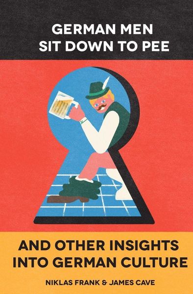 Produktbild: German Men Sit Down to Pee and Other Insights into German Culture
