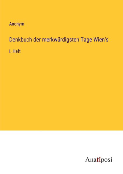 Produktbild: Denkbuch der merkw&uuml;rdigsten Tage Wien's
