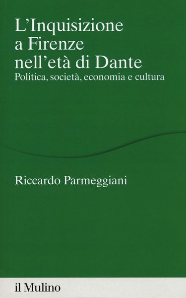 Produktbild: L' Inquisizione a Firenze nell'et&agrave; di Dante. Politica, societ&agrave;, economia e cultura