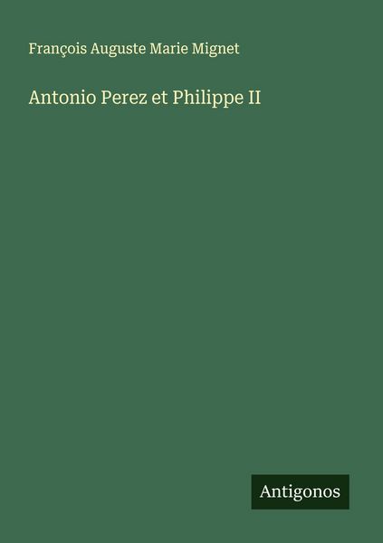 Produktbild: Antonio Perez et Philippe II