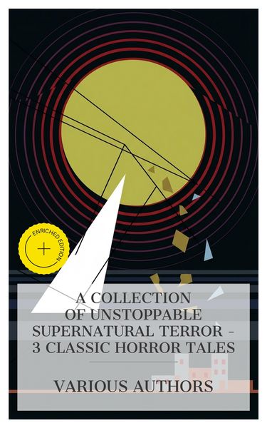 Produktbild: A Collection of Unstoppable Supernatural Terror - 3 Classic Horror Tales