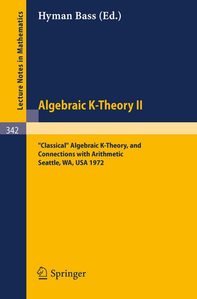 Produktbild: Algebraic K-Theory II. Proceedings of the Conference Held at the Seattle Research Center of Battelle Memorial Institute, August 28 - September 8, 1972