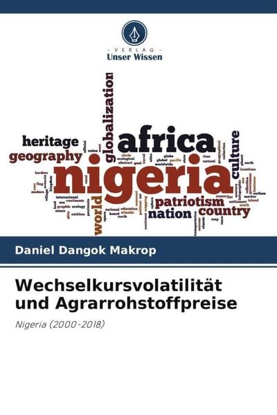 Wechselkursvolatilität und Agrarrohstoffpreise, Taschenbuch von Daniel Dangok Makrop, Verlag Unser Wissen, 9786204785301