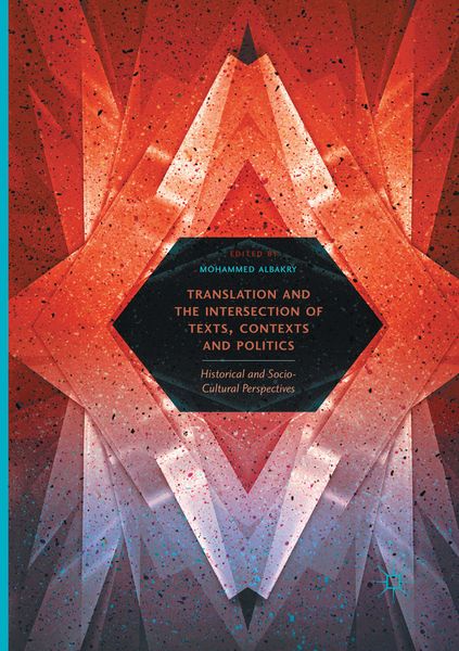 Produktbild: Translation and the Intersection of Texts, Contexts and Politics