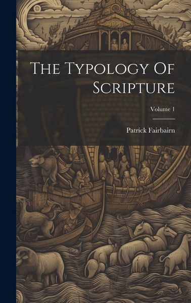 Produktbild: The Typology Of Scripture; Volume 1