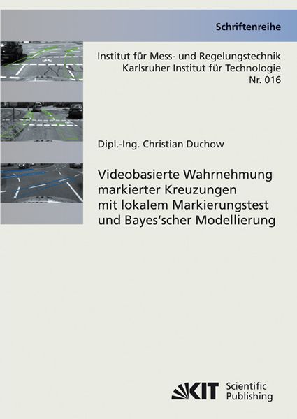 Produktbild: Videobasierte Wahrnehmung markierter Kreuzungen mit lokalem Markierungstest und Bayes'scher Modellierung