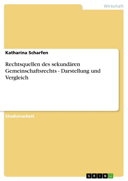 Produktbild: Rechtsquellen des sekund&auml;ren Gemeinschaftsrechts - Darstellung und Vergleich