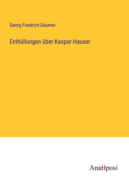 Produktbild: Enth&uuml;llungen &uuml;ber Kaspar Hauser