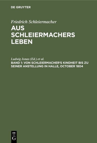 Produktbild: Von Schleiermacher's Kindheit bis zu seiner Anstellung in Halle, October 1804