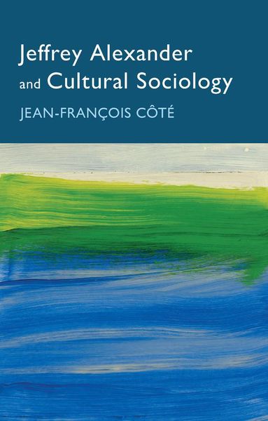 Produktbild: Jeffrey Alexander and Cultural Sociology