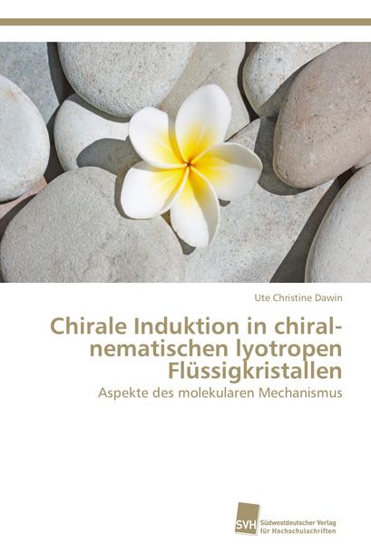 Chirale Induktion in chiral-nematischen lyotropen Flüssigkristallen, Taschenbuch von Ute Christine Dawin, Südwestdeutscher Verlag für