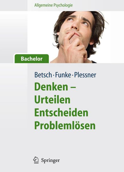 Produktbild: Allgemeine Psychologie f&uuml;r Bachelor: Denken - Urteilen, Entscheiden, Probleml&ouml;sen. Lesen, H&ouml;ren, Lernen im Web.