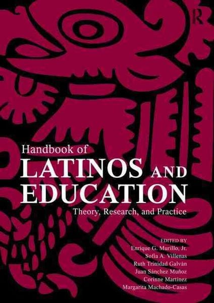 Taylor & Francis Handbook of Latinos and Education