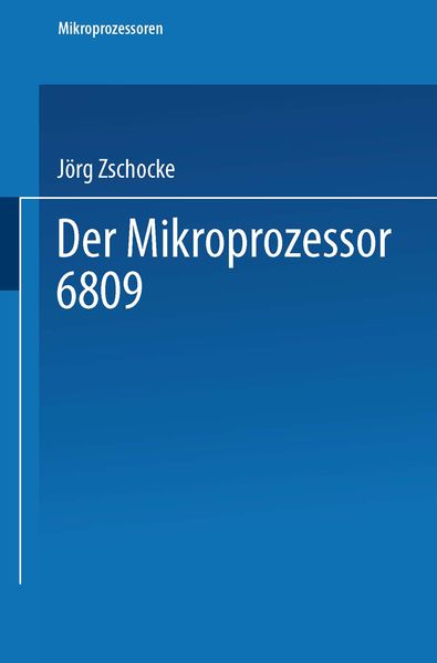 Der Mikroprozessor 6809, Taschenbuch von Jörg Zschocke, Vieweg & Teubner, 9783528044770