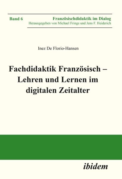Fachdidaktik Französisch - Lehren und Lernen im digitalen Zeitalter, Taschenbuch von Inez De Florio-Hansen, Ibidem, 9783838212906