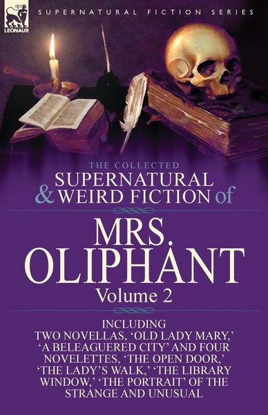 Produktbild: The Collected Supernatural and Weird Fiction of Mrs Oliphant