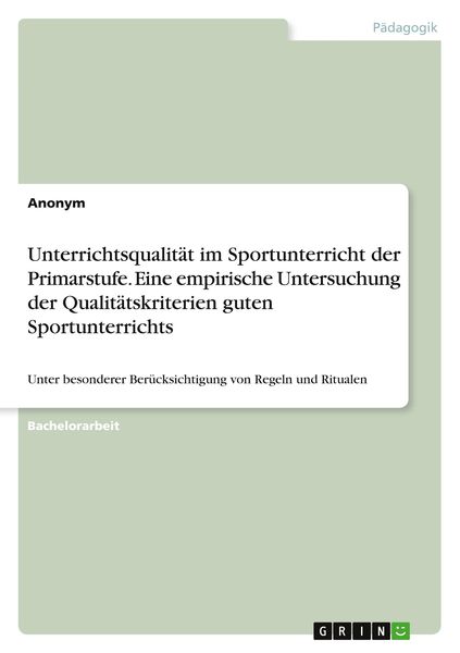 Produktbild: Unterrichtsqualit&auml;t im Sportunterricht der Primarstufe. Eine empirische Untersuchung der Qualit&auml;tskriterien guten Sportunterrichts