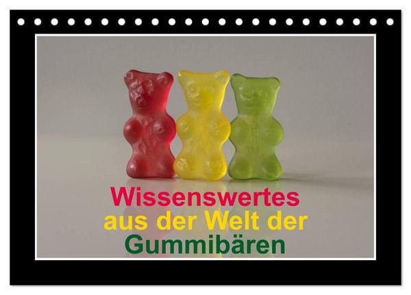 Wissenswertes aus der Welt der Gummibären (Tischkalender 2025 DIN A5 quer), CALVENDO Monatskalender