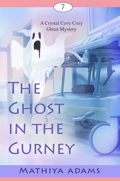 Produktbild: The Ghost in the Gurney (Crystal Cove Cozy Ghost Mysteries, #7)