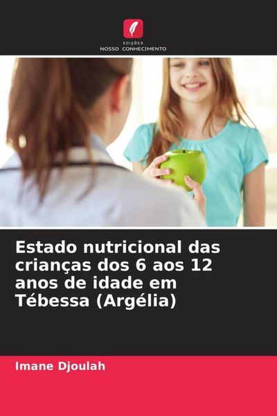 Produktbild: Estado nutricional das crian&ccedil;as dos 6 aos 12 anos de idade em T&eacute;bessa (Arg&eacute;lia)