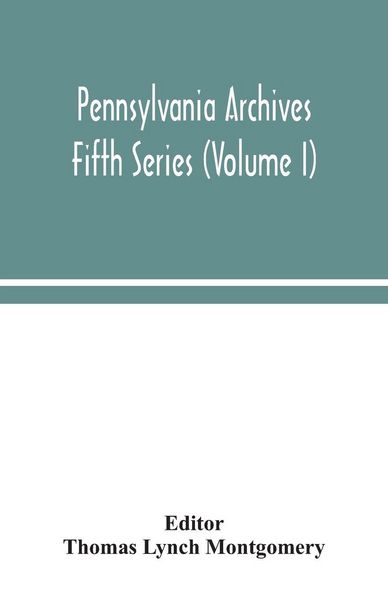 Produktbild: Pennsylvania Archives Fifth Series (Volume I)