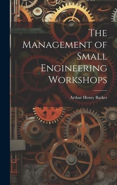 Produktbild: The Management of Small Engineering Workshops