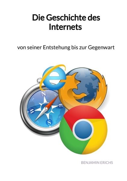 Die Geschichte des Internets - von seiner Entstehung bis zur Gegenwart