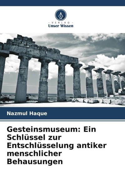 Produktbild: Gesteinsmuseum: Ein Schl&uuml;ssel zur Entschl&uuml;sselung antiker menschlicher Behausungen