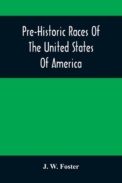Produktbild: Pre-Historic Races Of The United States Of America
