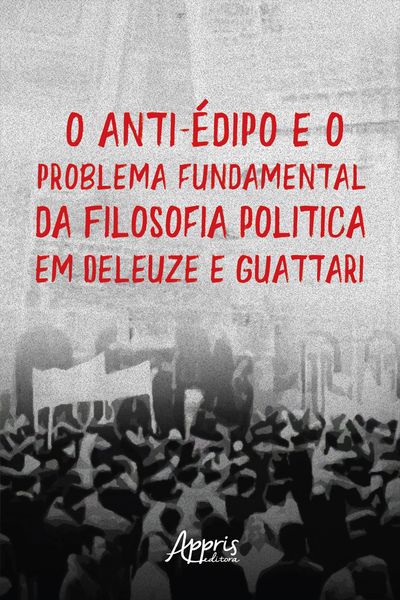 Produktbild: O Anti-&Eacute;dipo e o Problema Fundamental da Filosofia: Pol&iacute;tica em Deleuze e Guattari
