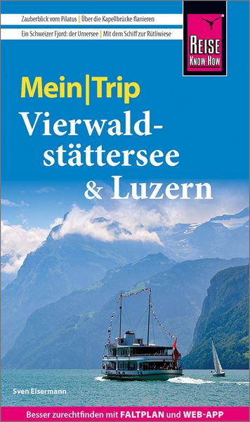 Reise Know-How MeinTrip Vierwaldstättersee & Luzern, Taschenbuch von Sven Eisermann, Reise Know-How Verlag Peter Rump GmbH, 978-3-8317-8118-8