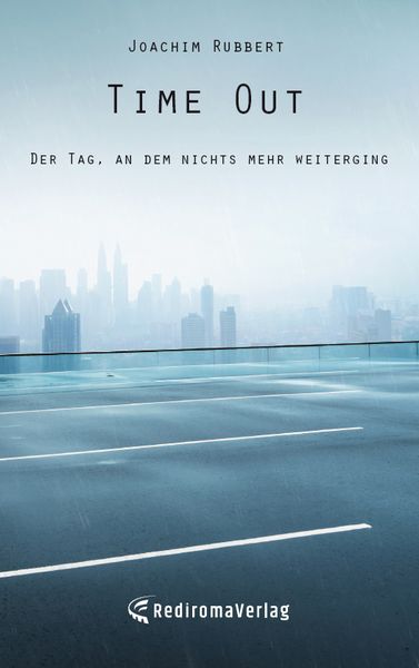 Time Out, Taschenbuch von Joachim Rubbert, Rediroma-Verlag, 9783961036981