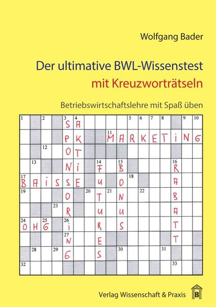 Der ultimative BWL-Wissenstest mit Kreuzworträtseln., Taschenbuch von Wolfgang Bader, Verlag Wissenschaft & Praxis, 9783896735386