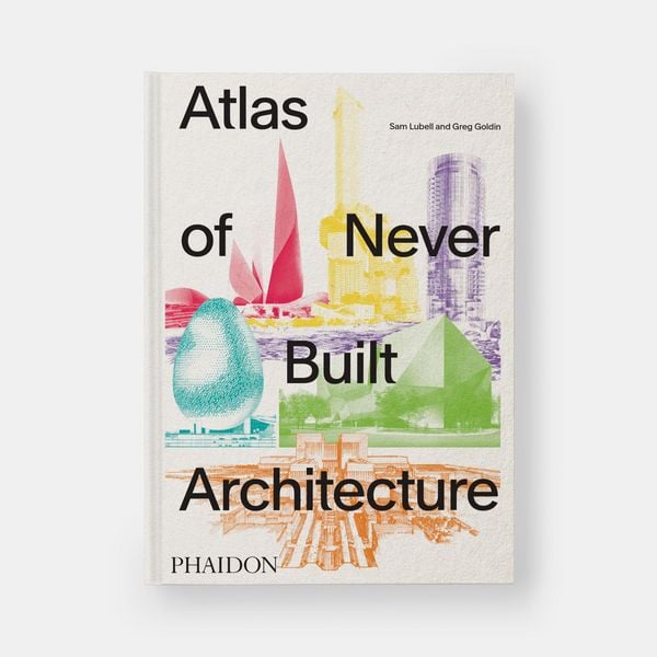 Produktbild: Atlas of Never Built Architecture