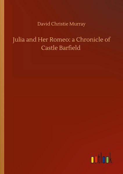 Produktbild: Julia and Her Romeo: a Chronicle of Castle Barfield
