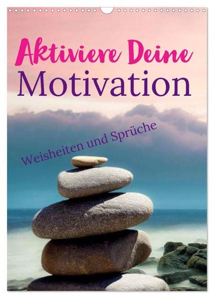 Produktbild: Aktiviere Deine Motivation Weisheiten und Spr&uuml;che (Wandkalender 2026 DIN A3 hoch), CALVENDO Monatskalender