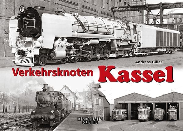 Verkehrsknoten Kassel, Gebundene Ausgabe von Andreas Giller, EK-Verlag ein Imprint von EK-Medien GmbH, 978-3-8446-6307-5