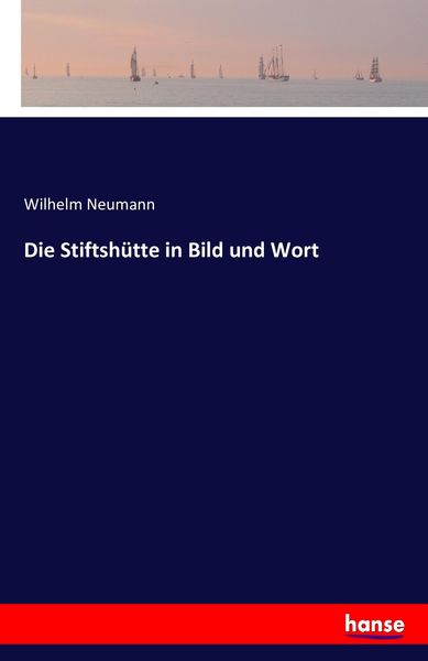 Produktbild: Die Stiftsh&uuml;tte in Bild und Wort