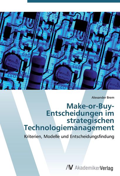 Produktbild: Make-or-Buy-Entscheidungen im strategischen Technologiemanagement