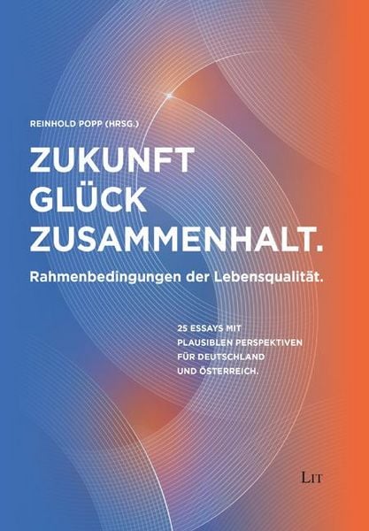 Produktbild: Zukunft &ndash; Gl&uuml;ck &ndash; Zusammenhalt
