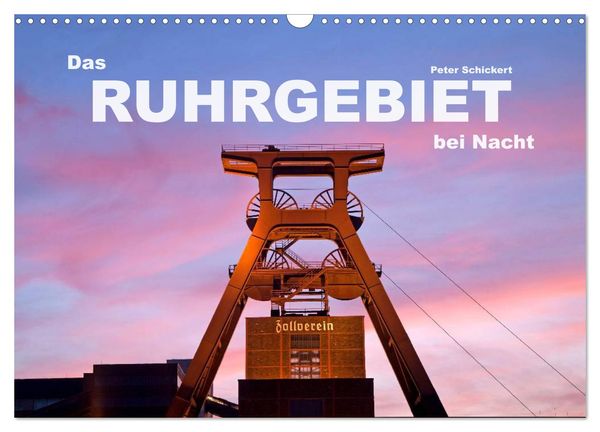 Das Ruhrgebiet bei Nacht (Wandkalender 2024 DIN A3 quer), CALVENDO Monatskalender