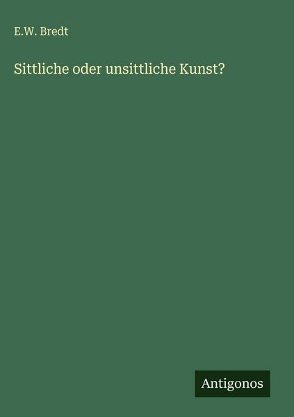 Produktbild: Sittliche oder unsittliche Kunst?