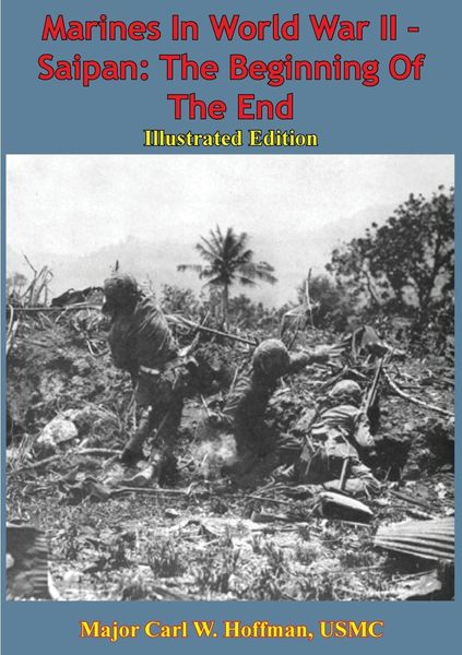 Produktbild: Marines In World War II - Saipan: The Beginning Of The End [Illustrated Edition]