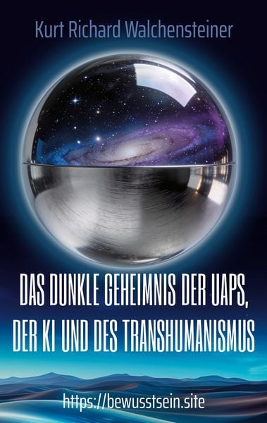Produktbild: Das dunkle&nbsp;Geheimnis der UAPs, der&nbsp;KI und des&nbsp;Transhumanismus