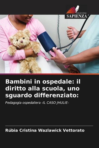 Produktbild: Bambini in ospedale: il diritto alla scuola, uno sguardo differenziato: