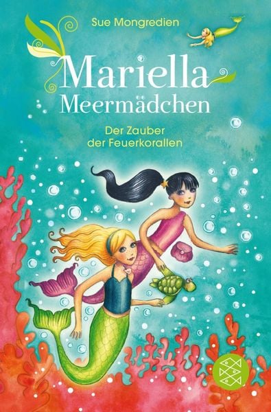Der Zauber der Feuerkorallen / Mariella Meermädchen Bd.4, Taschenbuch von Sue Mongredien, FISCHER Kinder- und Jugendtaschenbuch, 978-3-596-81185-4
