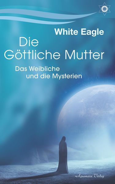 Produktbild: Die G&ouml;ttliche Mutter: Das Weibliche und die Mysterien